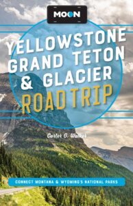 Moon Yellowstone, Grand Teton and Glacier Road Trip